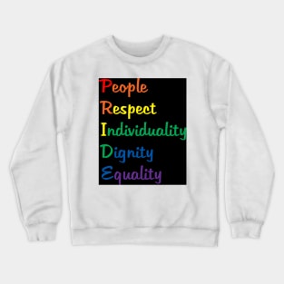 Pride: People, Respect, Individuality, Dignity, Equality Crewneck Sweatshirt